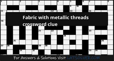 gold metallic fabric crossword clue|Gold or silver fabric Crossword Clue.